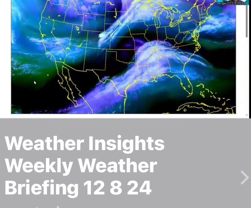 Weather Insights Weekly Weather Briefing for 12-08-24